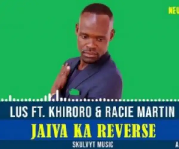 Lus - Jaiva Ka Reverse Ft. Khiroro & Racie Martin